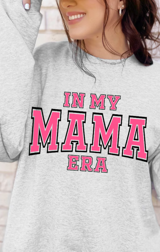 In My Mama Era Crewneck/T-Shirt