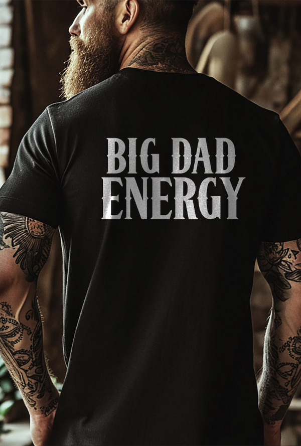 Big Dad Energy Long Sleeve Crewneck/T-Shirt