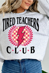 Tired Teacher's Club Long Sleeve Crewneck/T-Shirt