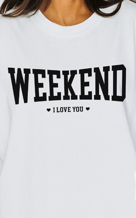 Weekend ILY CREWNECK | 8 colours